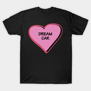 Dream car vision bord heart in pink T-Shirt